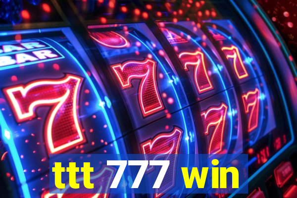 ttt 777 win